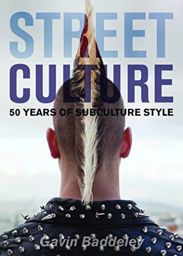 Street Culture: 50 Years of Subculture Style