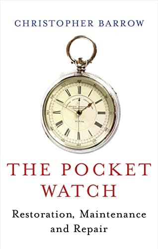 Pocket Watch: Restoration, Maintenance and Repair