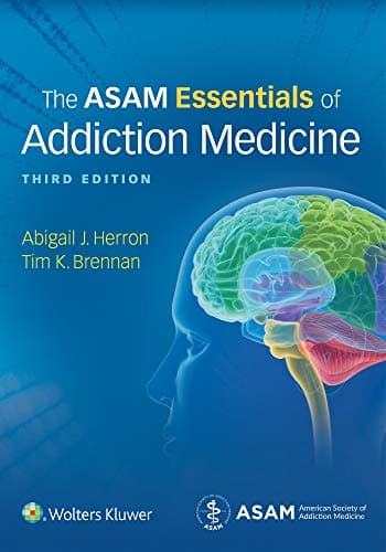 The ASAM Essentials of Addiction Medicine