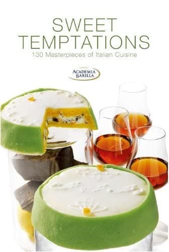 Sweet Temptations: 120 Masterpieces of Italian Cuisine Hardcover – November 30, 2013