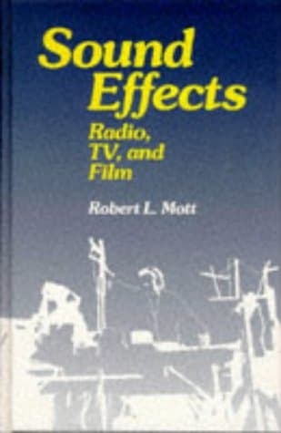 Sound Effects: Radio, TV and Film Hardcover – 28 Feb. 1990