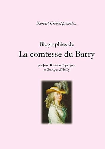 Biographies de la comtesse du Barry