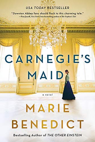 Carnegie's Maid: A Riveting Historical Fiction Book Club Pick