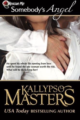 Somebody's Angel (Rescue Me Saga) (Volume 4) by Kallypso Masters (2014-04-10)