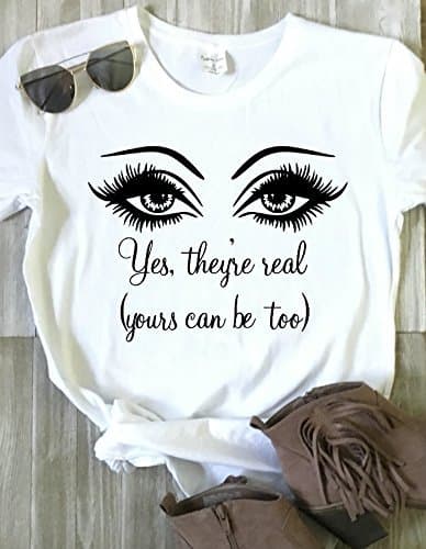 Yes they're real yours can be too, eye lash lift advertisment Ladies fit tee, funny t-shirt gift, beautician gift