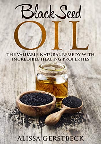 Traditional Healing, Natural Health Care, Black Seed Oil: Alternative Healing Methods, Natural Healing Remedies, Traditional Herbs, Medical Plant, Natural Remedies, Naturopathy, Natural Medicine Kindle Edition