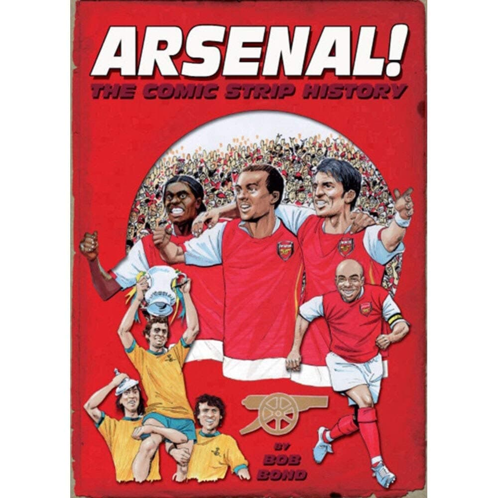 Arsenal!: The Comic Strip History Hardcover – November 1, 2013