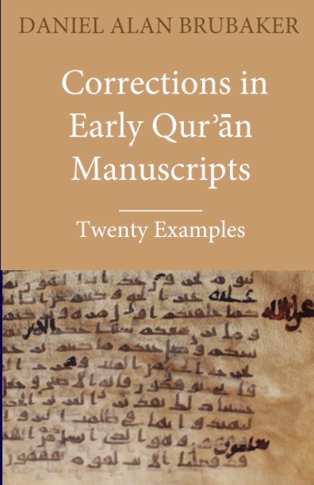 Corrections in Early Qurʾān Manuscripts: Twenty Examples
