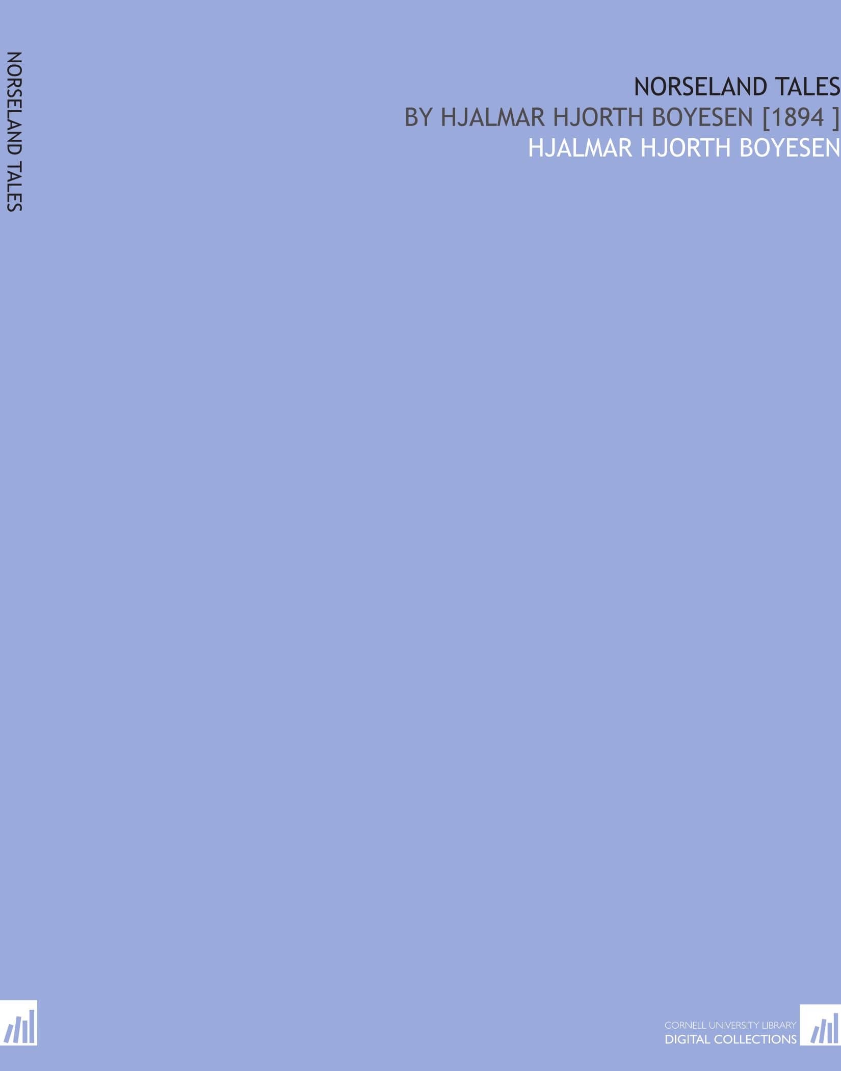 Norseland Tales: By Hjalmar Hjorth Boyesen [1894 ]