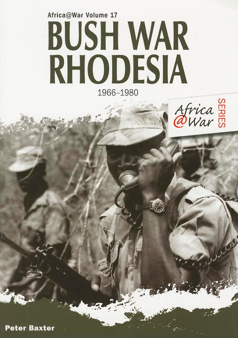 Bush War Rhodesia: 1966-1980 (Africa@War) Paperback – Illustrated, July 19, 2014