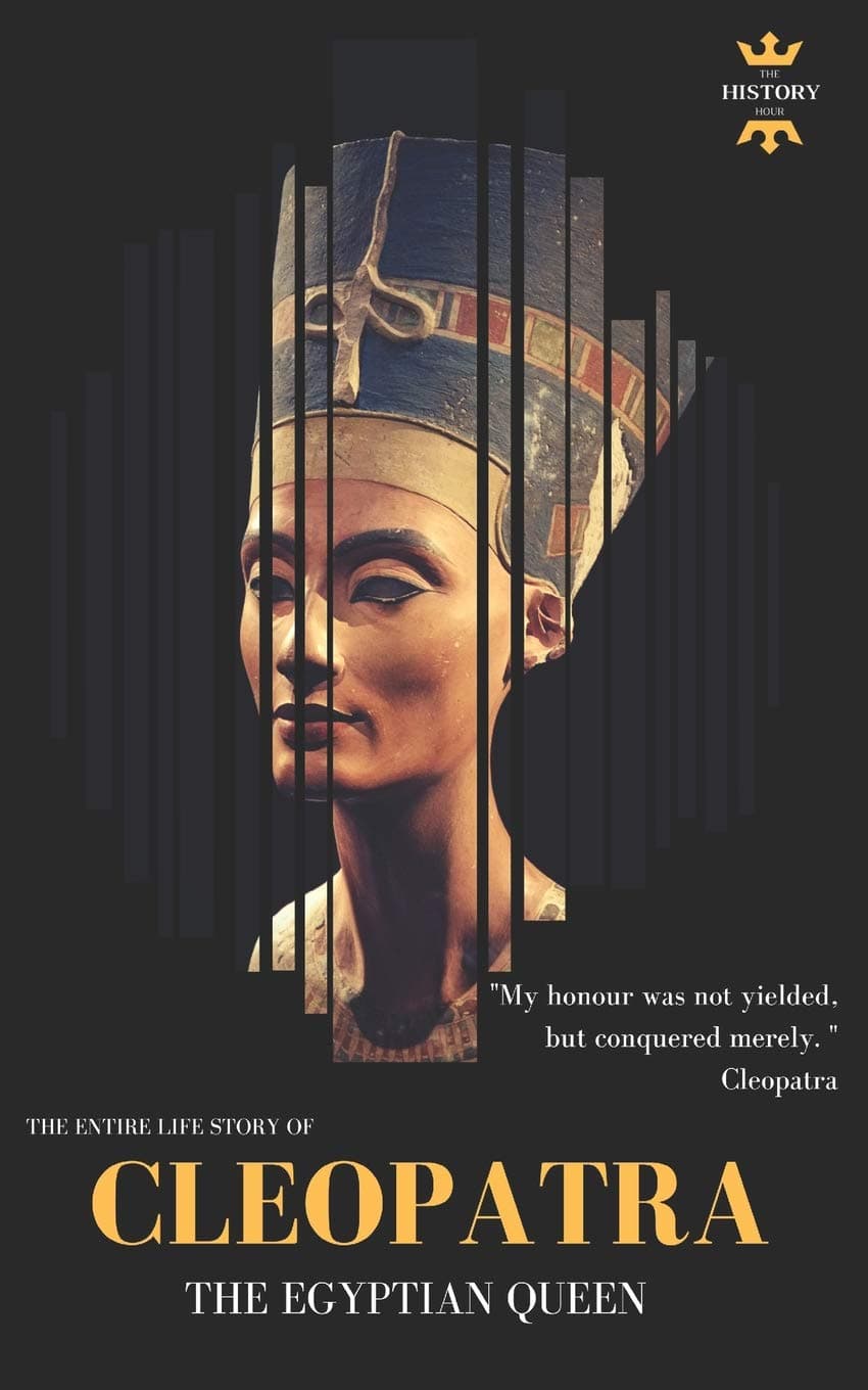 CLEOPATRA: THE EGYPTIAN QUEEN: THE ENTIRE LIFE STORY (Great Biographies) Paperback – April 26, 2018
