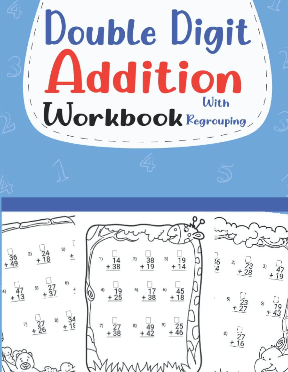 Double Digit Addition Workbook with Regrouping: 2-Digit Math Practice Workbook For Grades 2-3