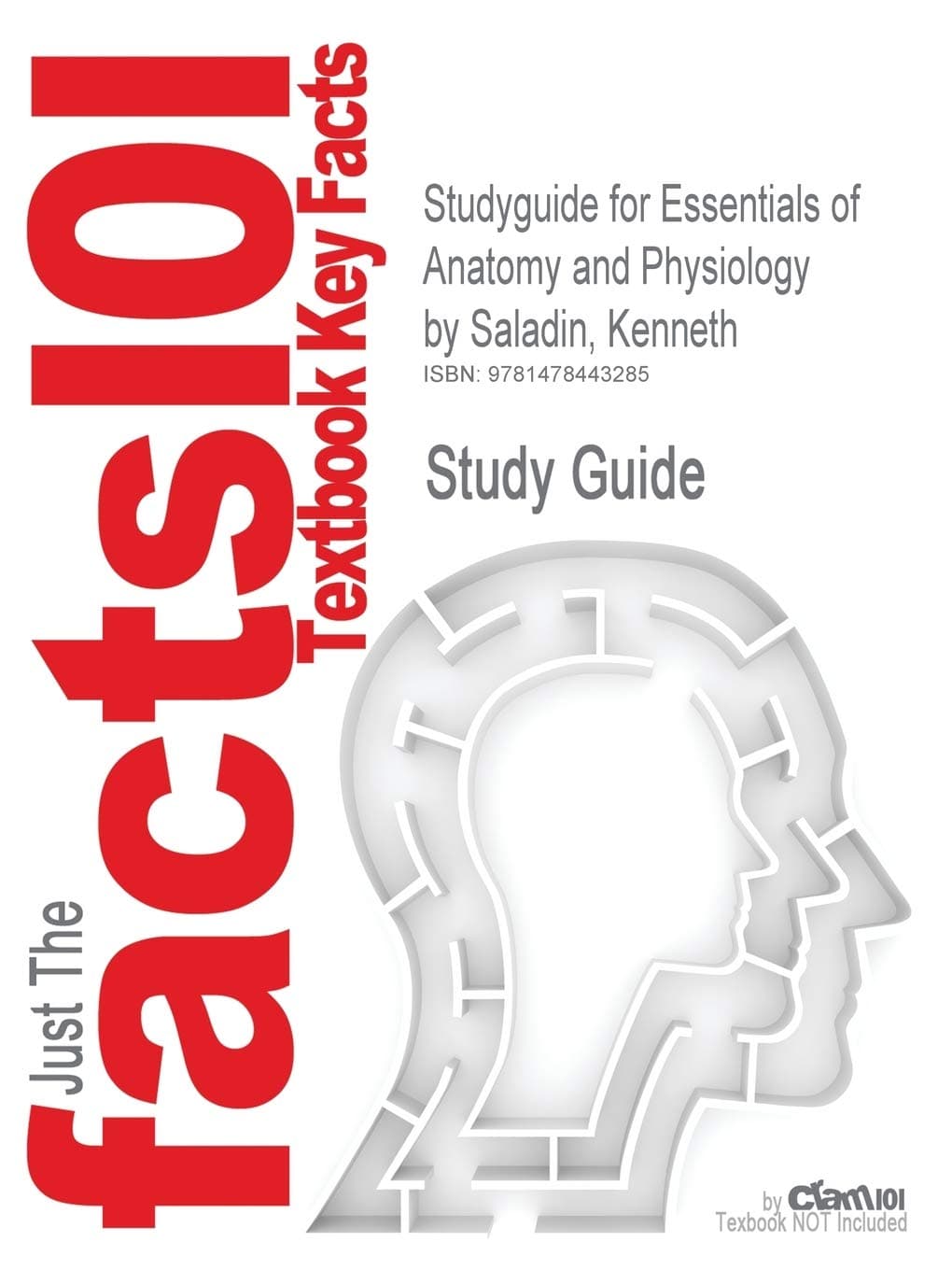 Studyguide for Essentials of Anatomy and Physiology by Saladin, Kenneth, ISBN 9780072458282