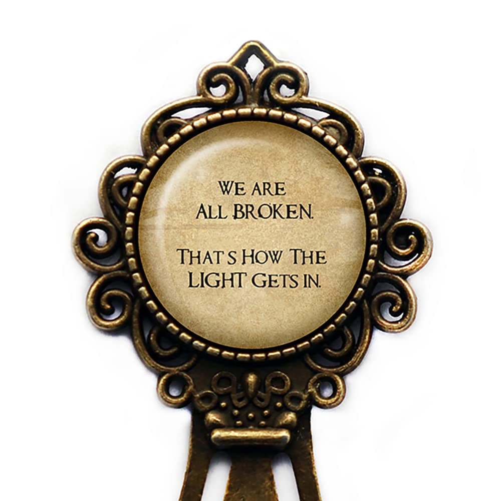 We are all Broken That's How the Light gets in Bookmark