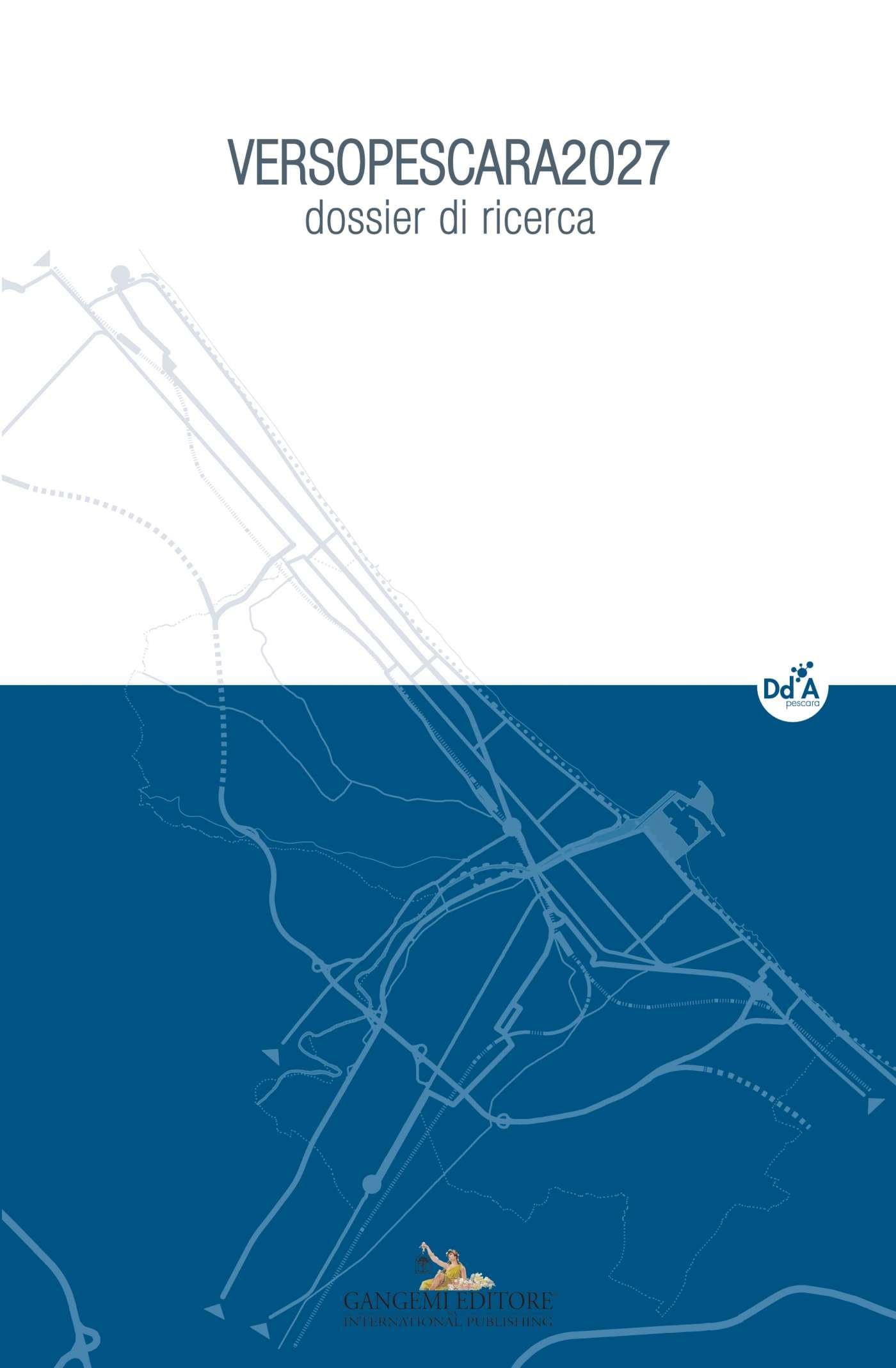 VERSOPESCARA2027: Dossier di ricerca (Italian Edition)