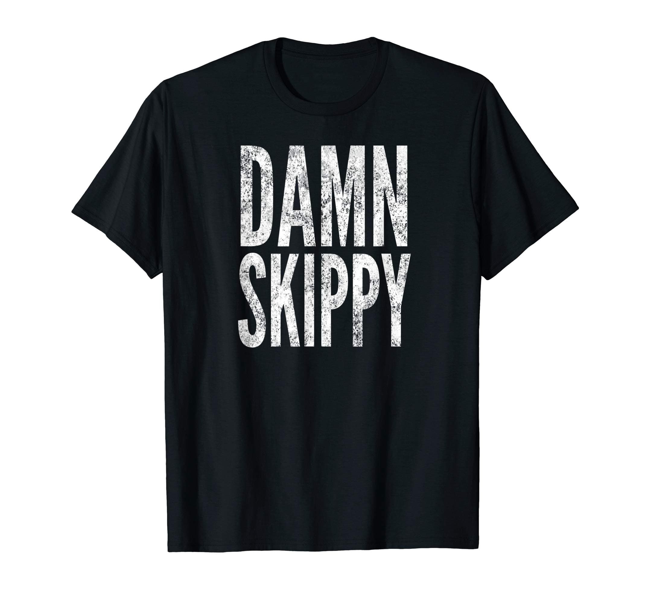 Damn Skippy Funny Shirt, By Yoray T ShirtsDamn Skippy T-ShirtOEKO-TEX STANDARD 100