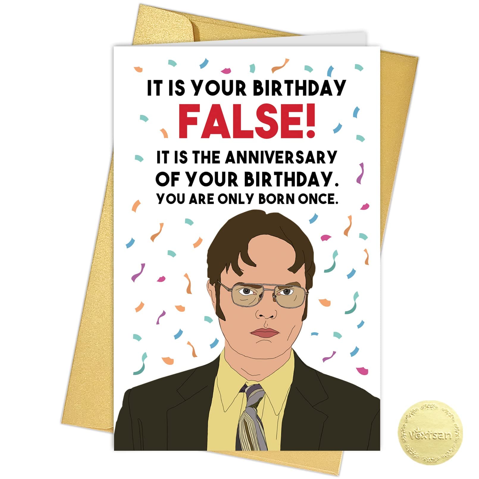 TANGDIAABBCC Funny the Office Theme Happy Birthday Card, Dwight Schrute Card, It is the Anniversary of Your Birthday.It is Your Birthday. False!