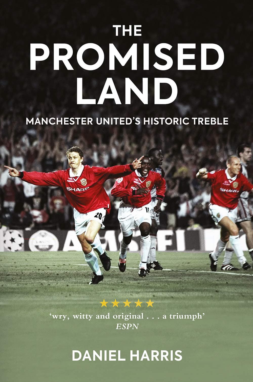 The Promised Land: Manchester United's Historic Treble Paperback – July 9, 2019
