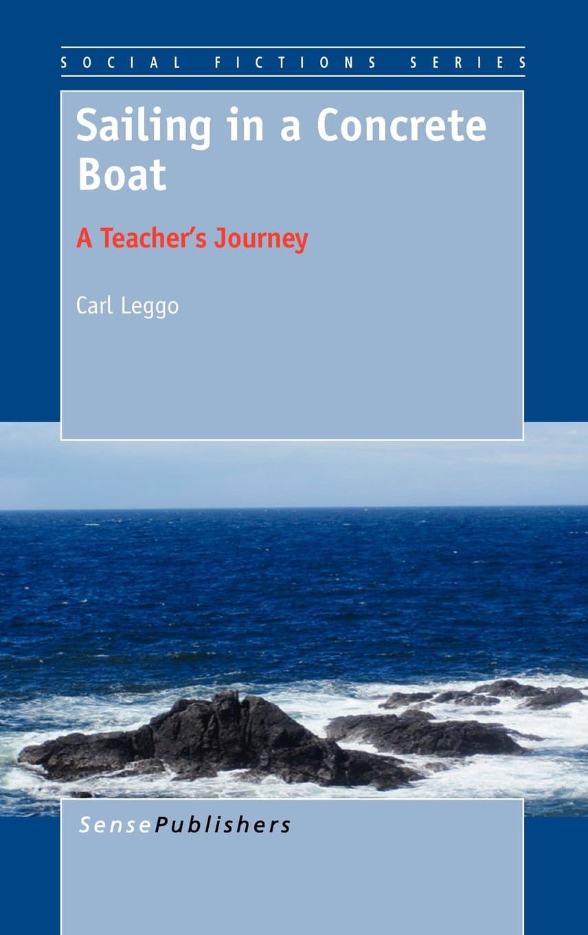 Sailing in a Concrete Boat: A Teacher's Journey (Social Fictions Series)