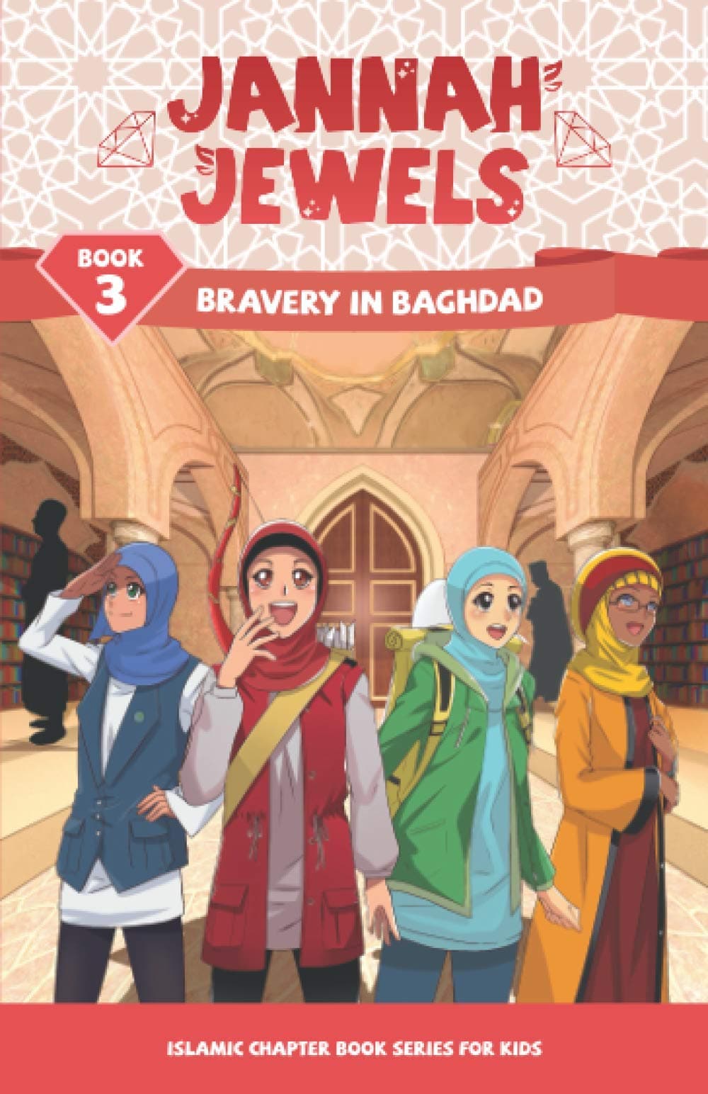 Jannah Jewels Book 3: Bravery In Baghdad (Islamic Chapter Books For Kids)