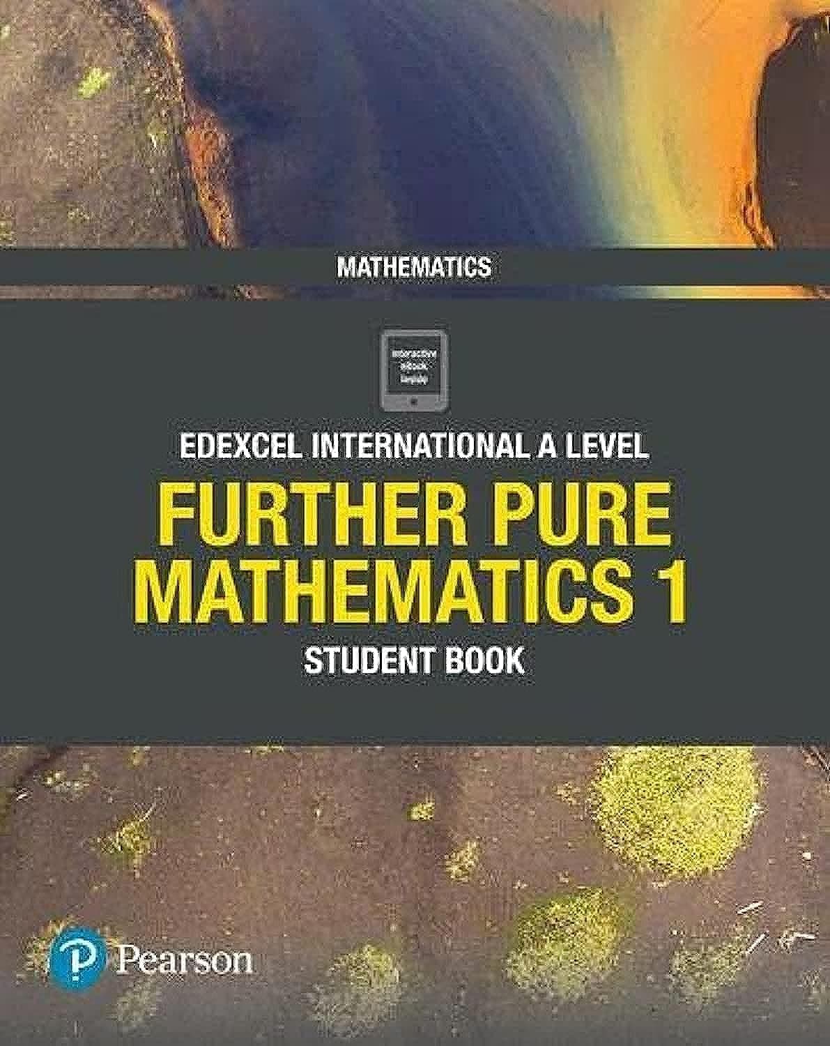 Pearson Edexcel International A Level Mathematics Further Pure Mathematics 1 Student Book: Pearson New International Edition