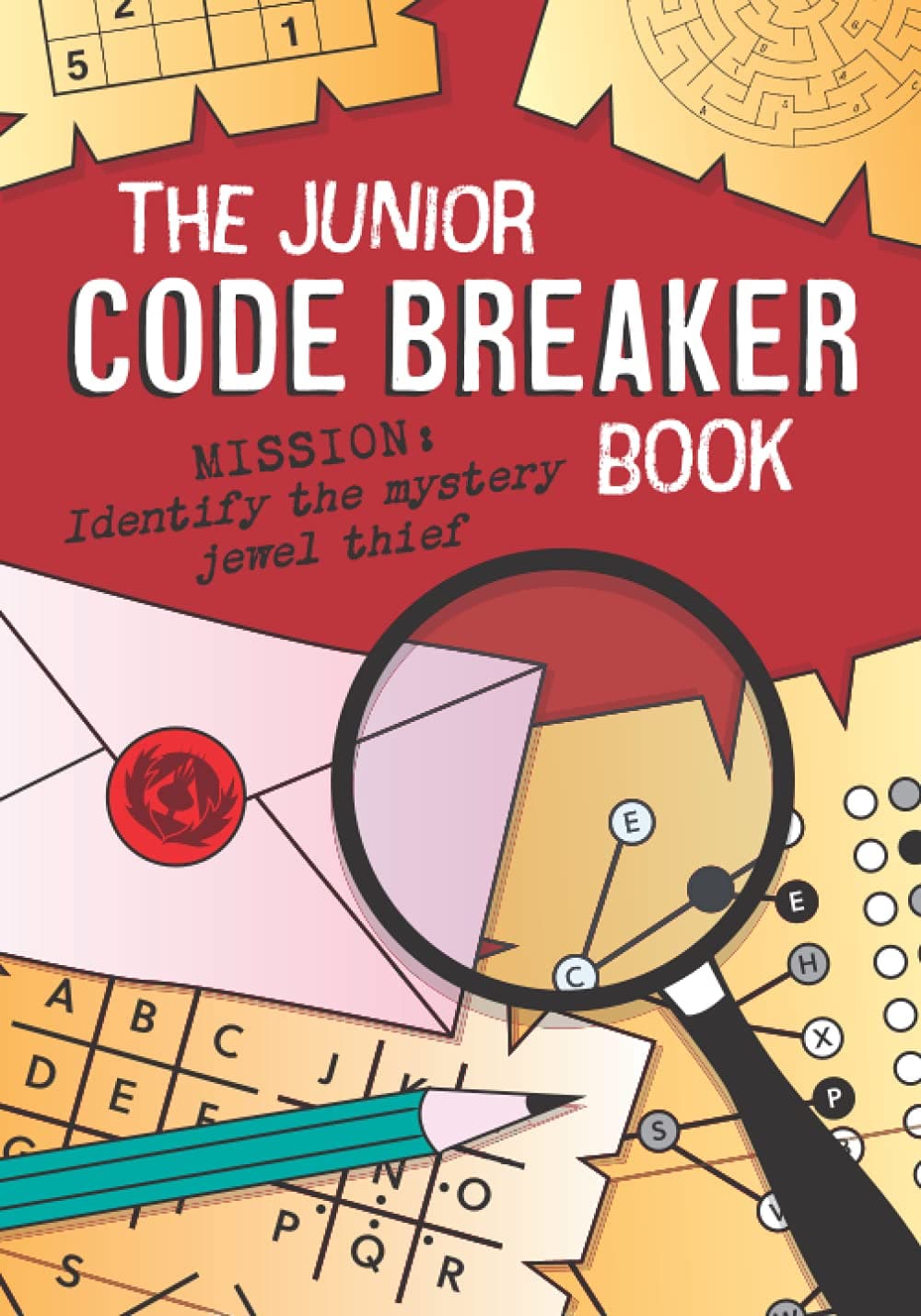 The Junior Code Breaker Book: 50 intriguing code puzzles to crack: can you solve them all?