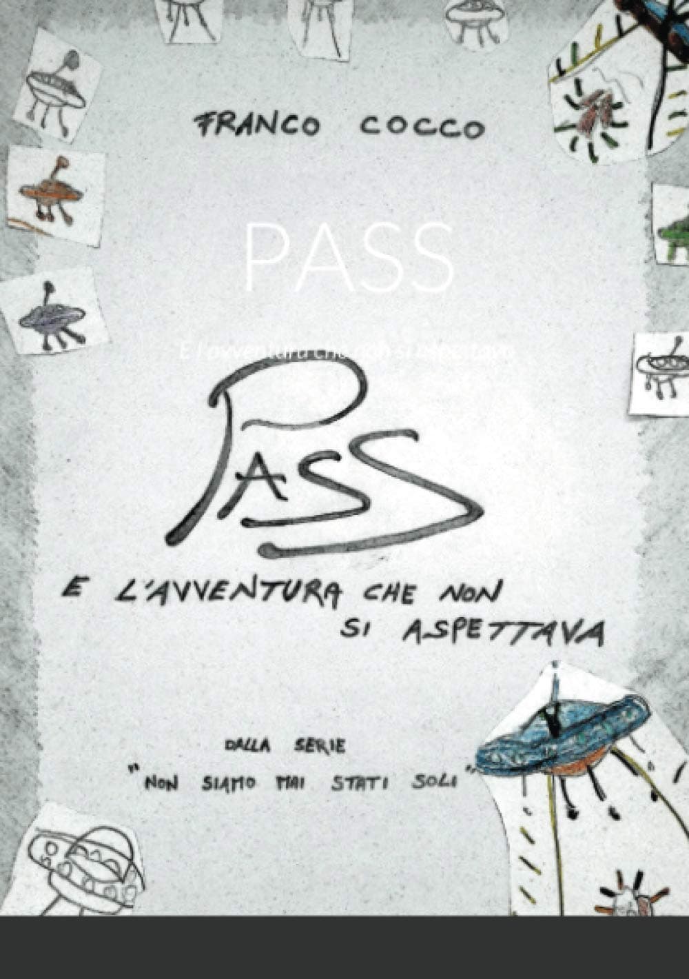 Pass: E l'avventura che non si aspettava (Non siamo mai stati soli) (Italian Edition)