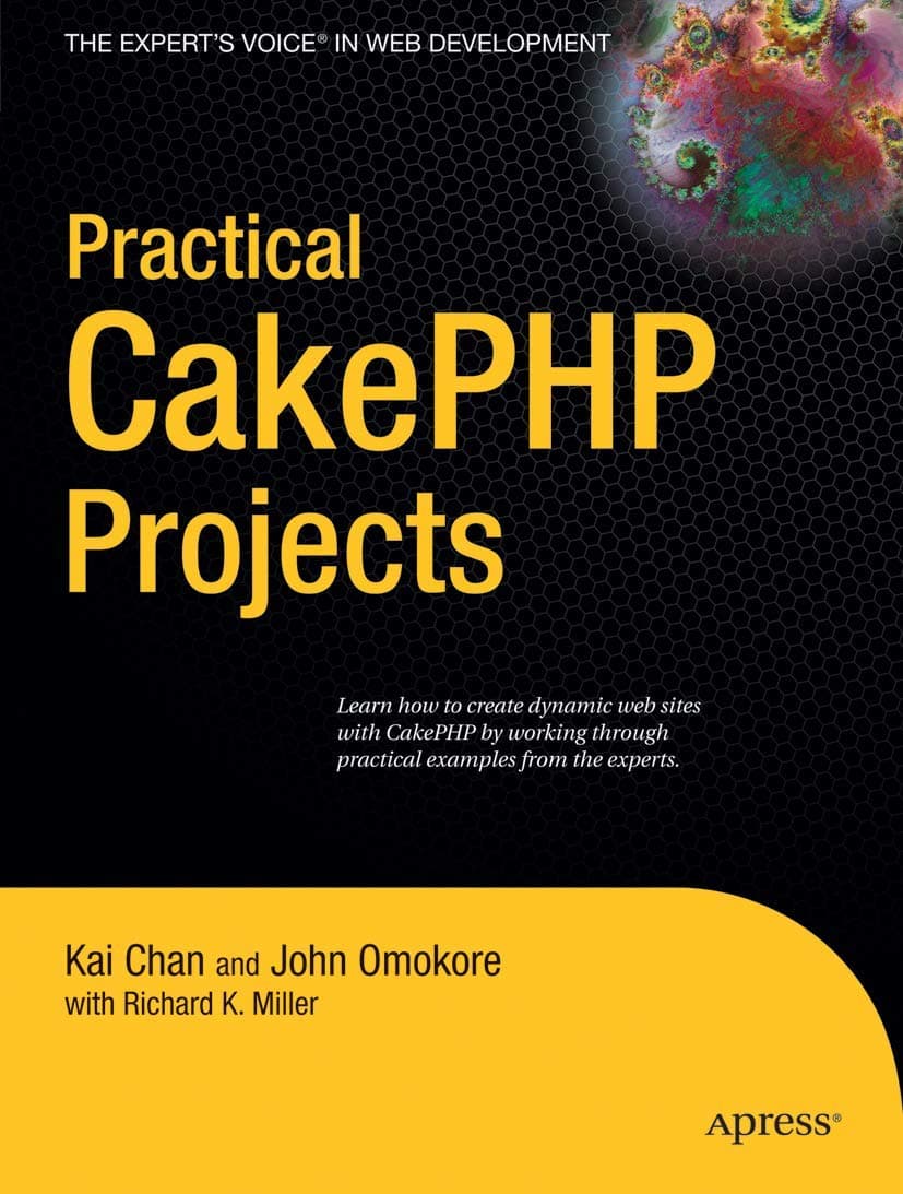 Practical CakePHP Projects Paperback – Illustrated, 4 December 2008