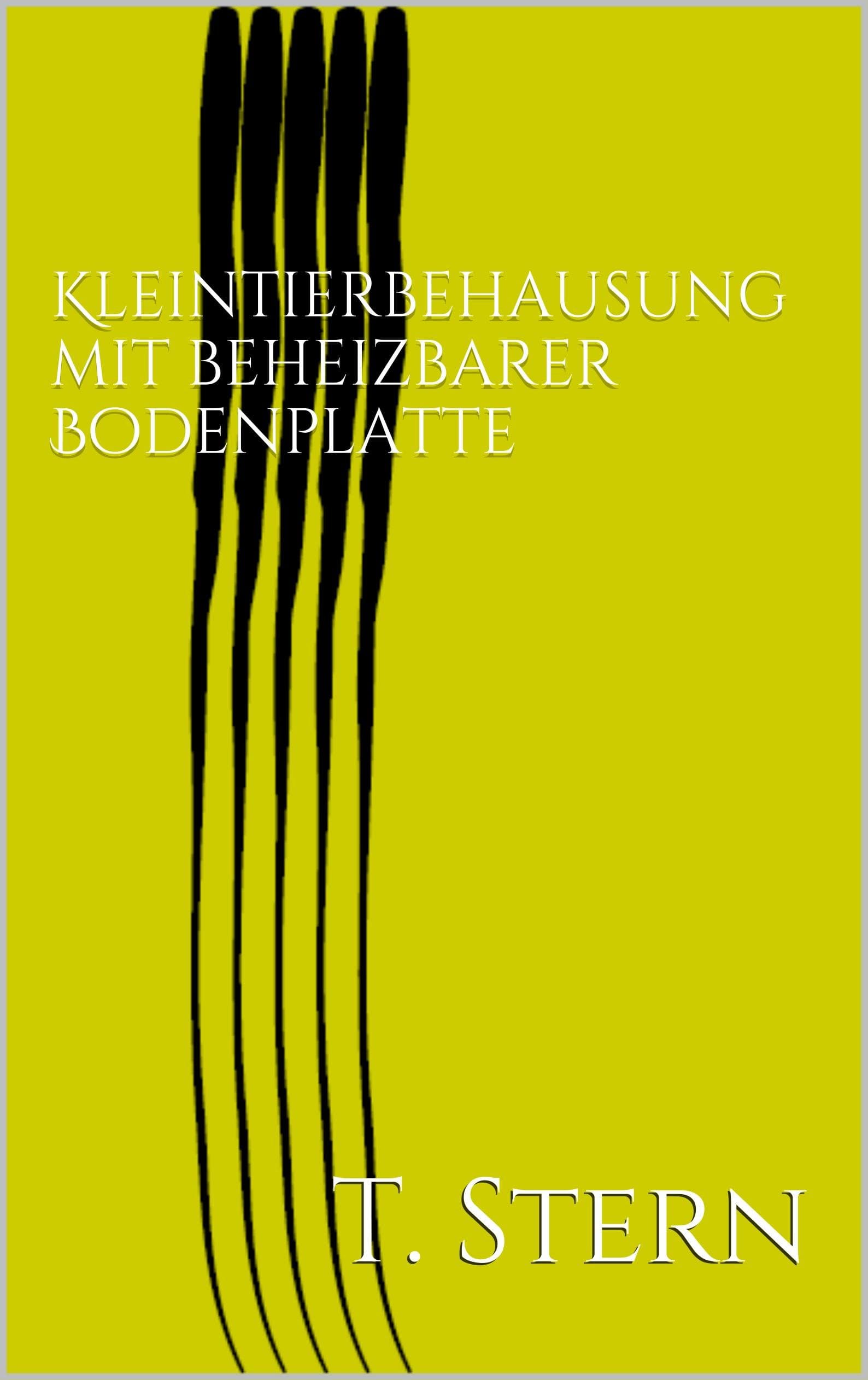 Kleintierbehausung mit beheizbarer Bodenplatte (German Edition)