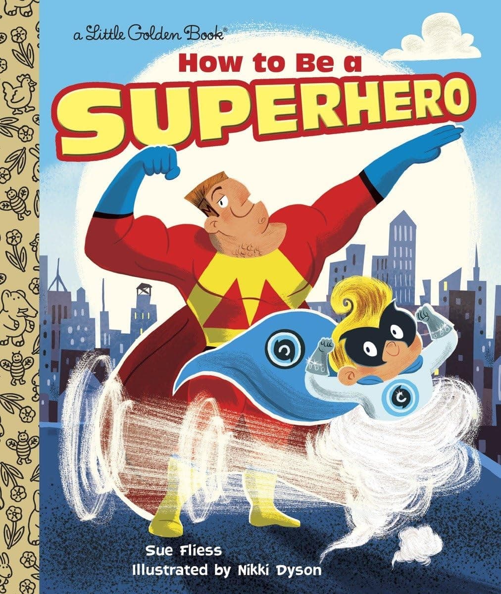 How to Be a Superhero (Little Golden Book) Hardcover – Picture Book, July 22, 2014