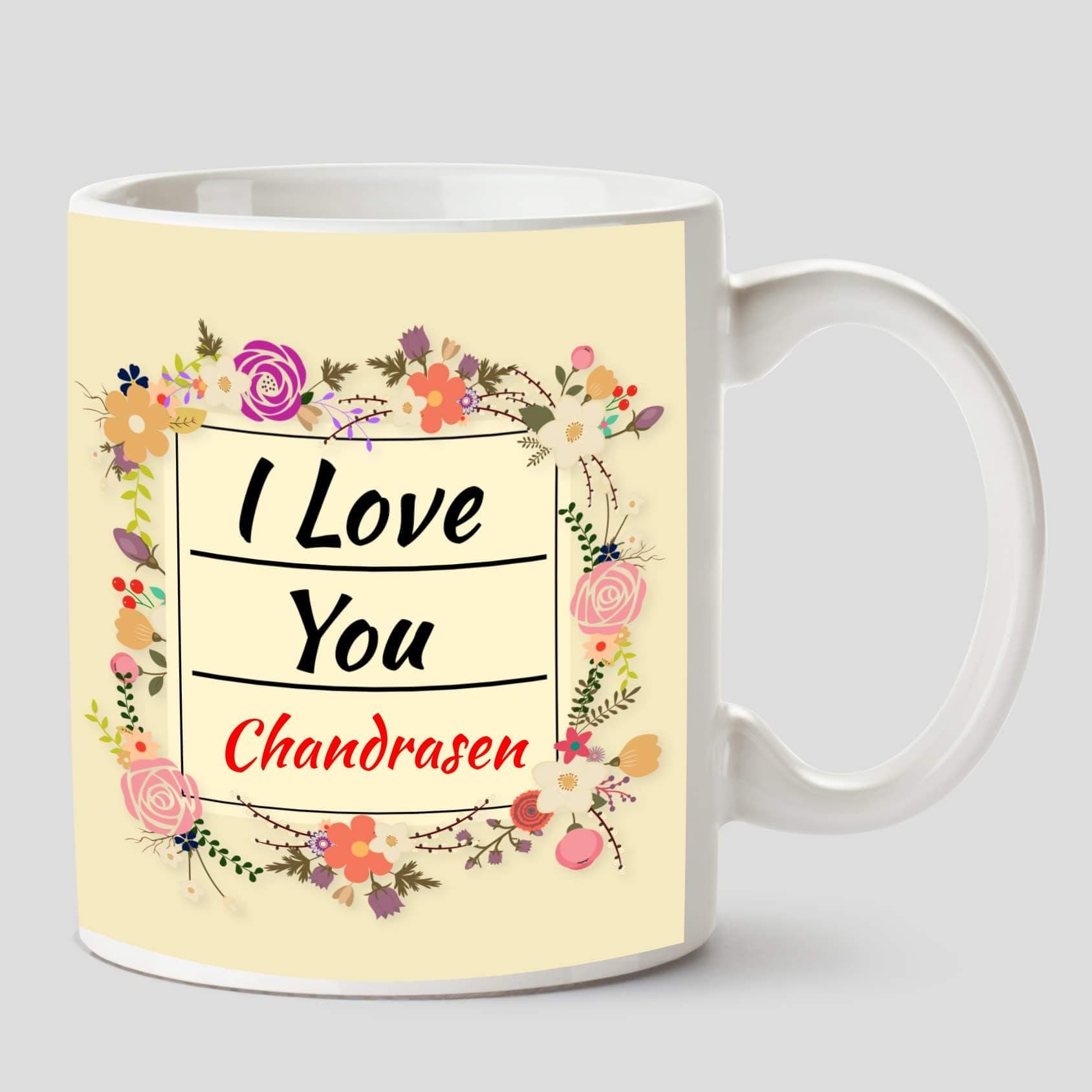 Huppme I Love You Chandrasen Name Ceramic White Coffee Mug - 330 ml