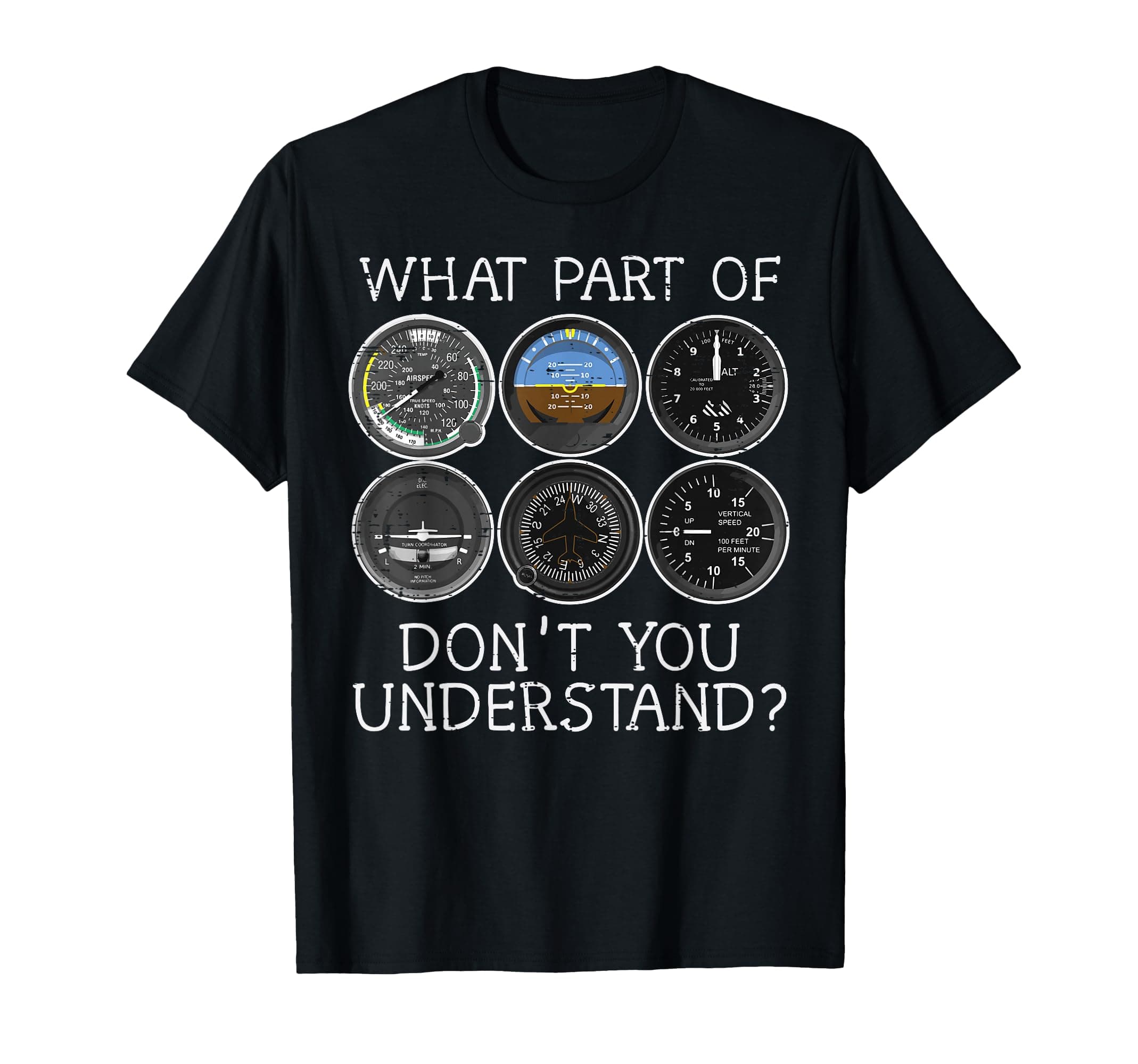Pilot Airplane Instruments What Part of Dont You Understand T-Shirt