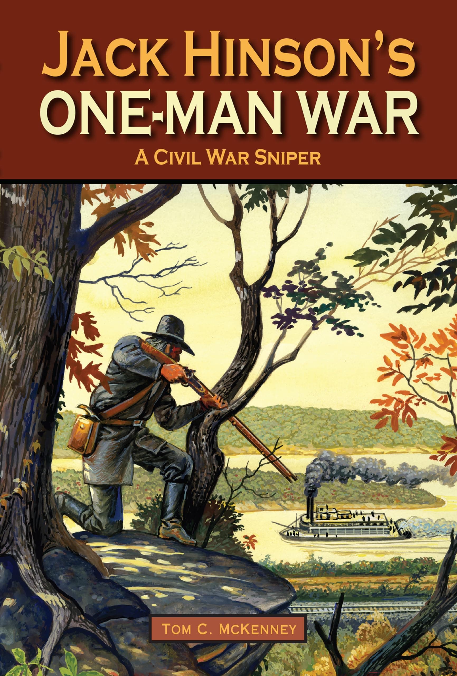 Jack Hinson's One-Man War, A Civil War Sniper