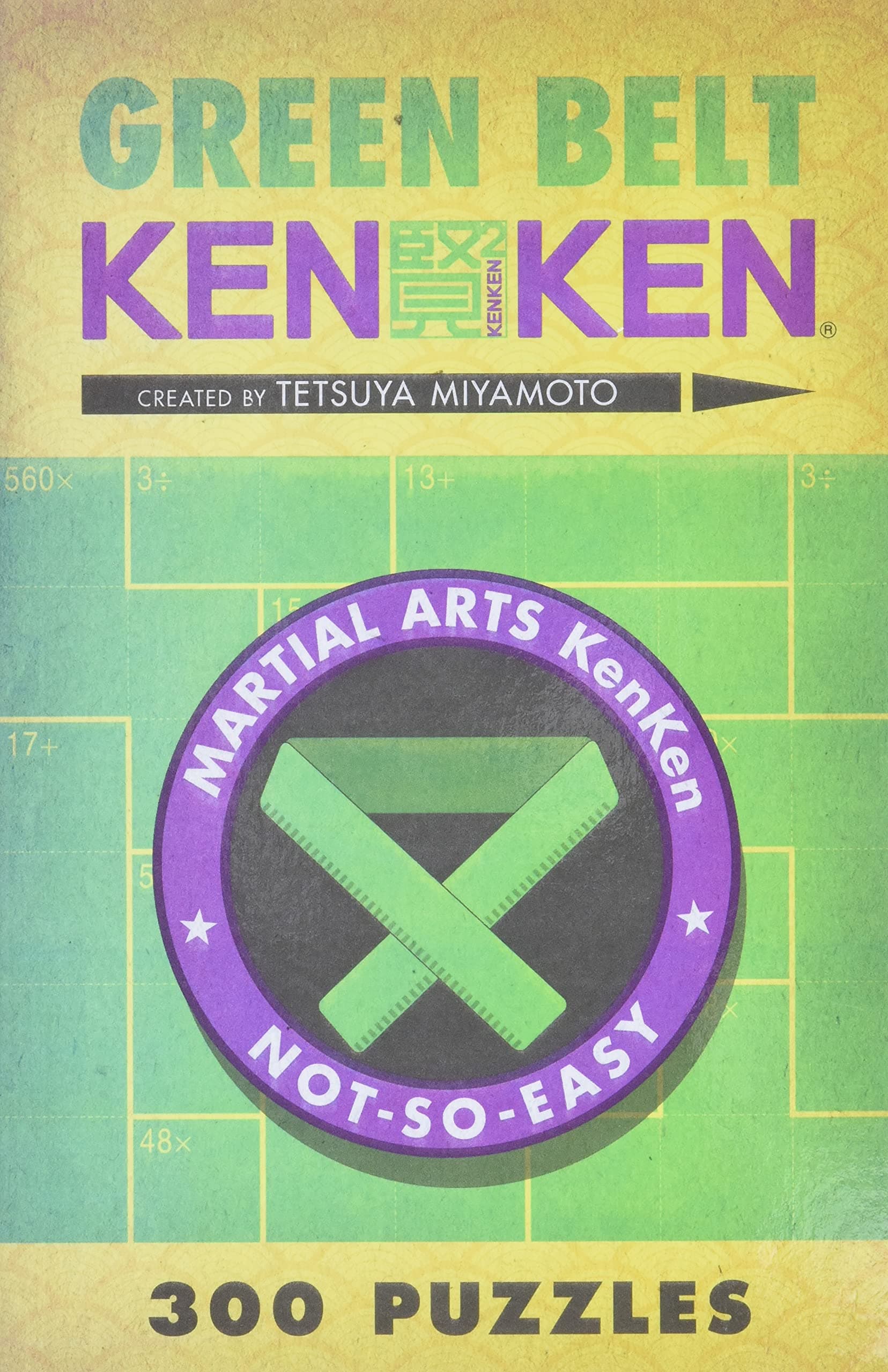 Green Belt KenKen® (Martial Arts Puzzles Series) Paperback – 5 Mar. 2013