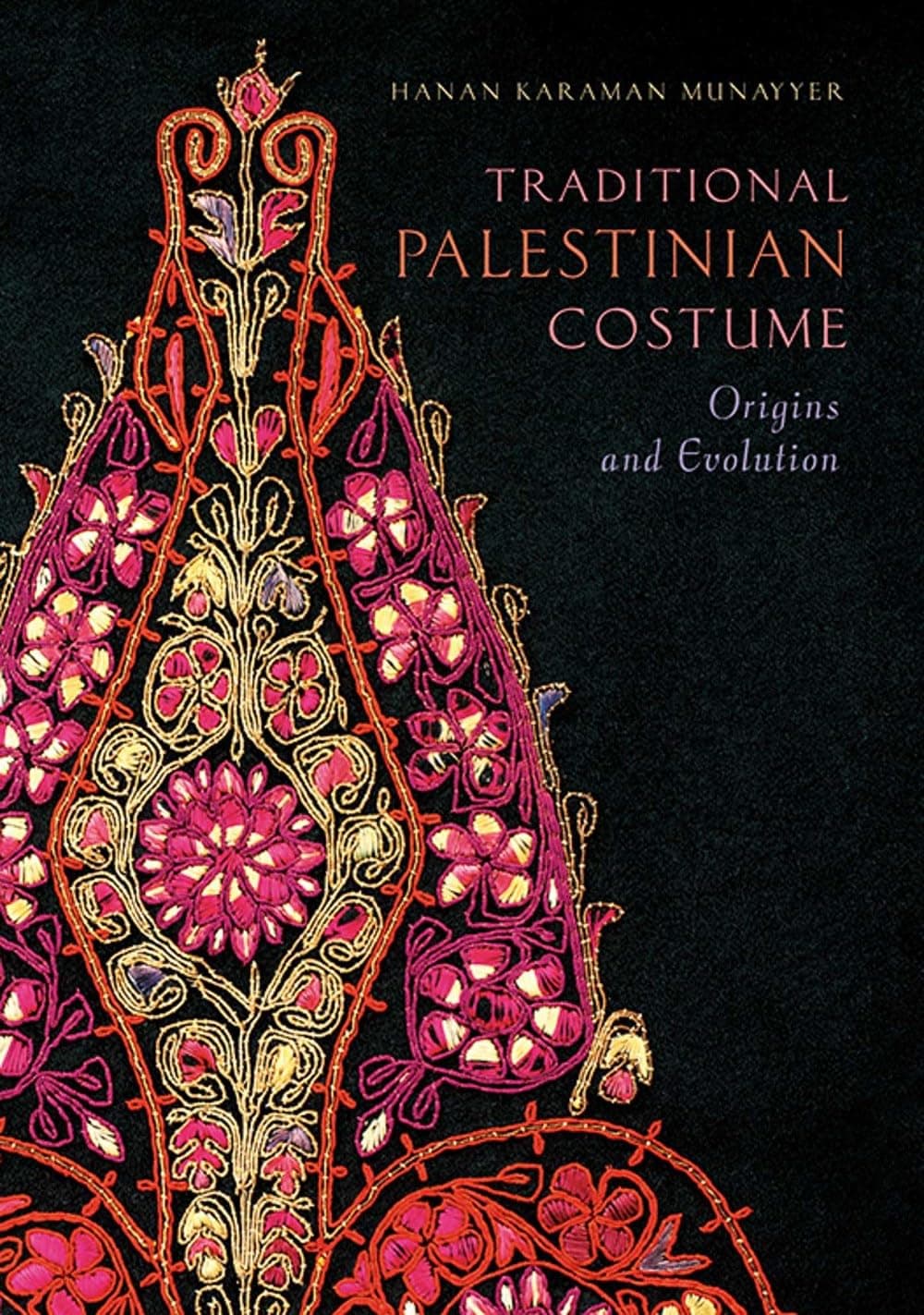Traditional Palestinian Costume: Origins and Evolution Hardcover – March 24, 2020