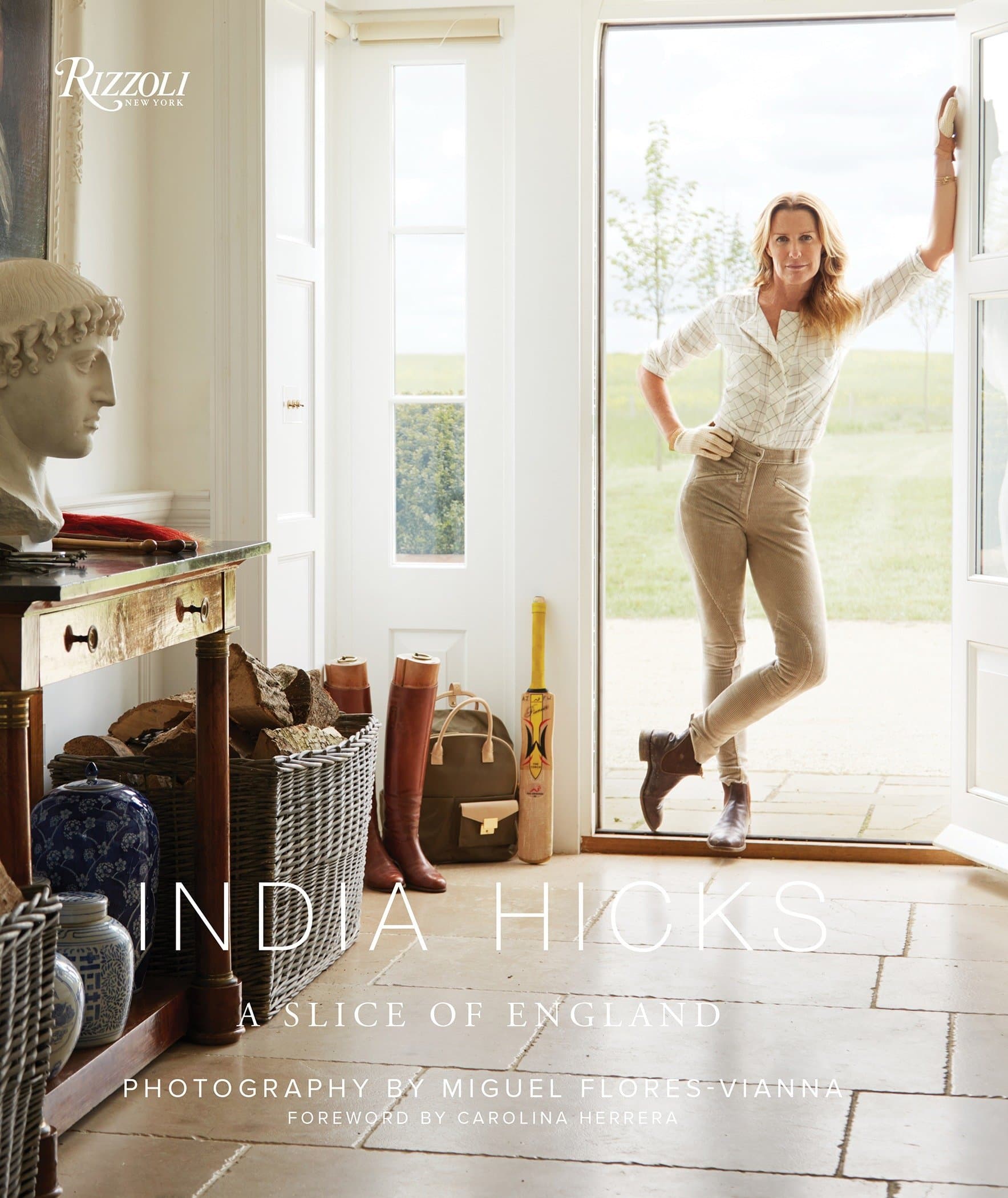 India Hicks: A Slice of England (The Story of Four Houses)