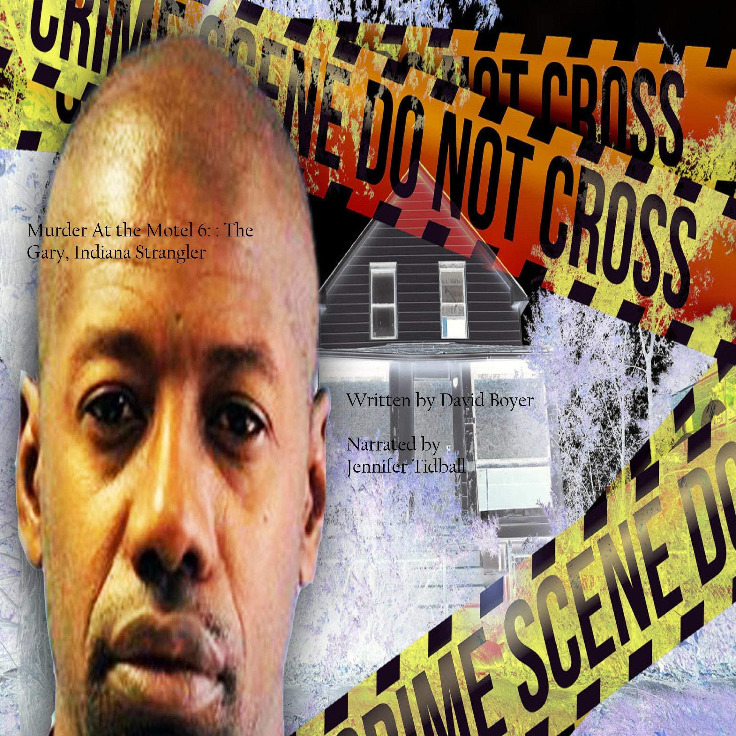 Murder at the Motel 6: The Gary, Indiana Strangler
