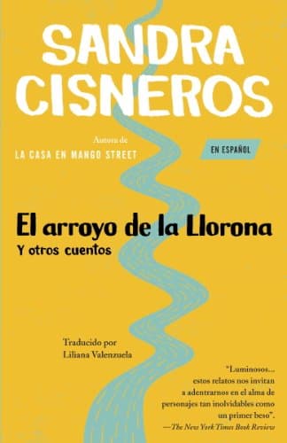 El arroyo de la Llorona y otros cuentos: (Woman Hollering Creek--Spanish-language edition) (Spanish Edition)