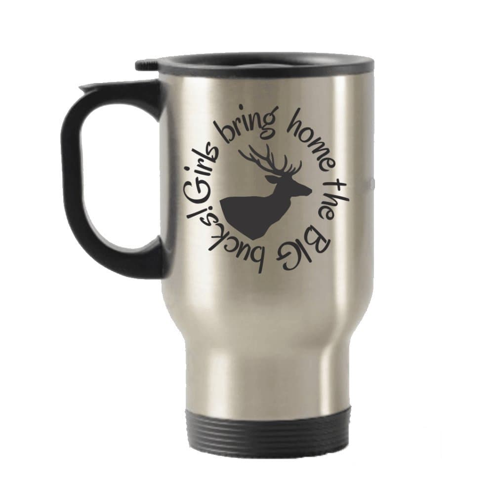 Hunting Travel mug for women - Deer hunter gifts - Girls bring home the BIG bucks! - insulated stainless steel with lid - 14 ounce - unique, inexpensive present for hunting season