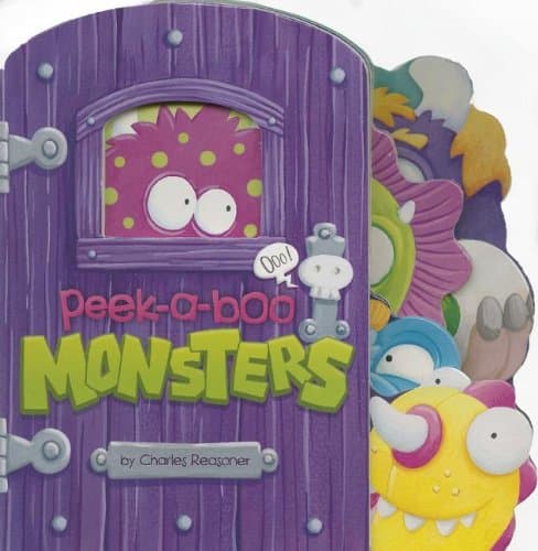 Peek-a-Boo Monsters (Charles Reasoner Peek-a-Boo Books) Board book – August 1, 2013