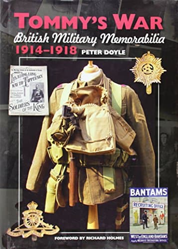 Tommy's War: British Military Memorabilia, 1914-1918 Hardcover – July 15, 2008