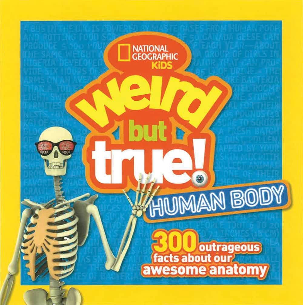 Weird But True! Human Body: 300 Outrageous Facts about Your Awesome Anatomy